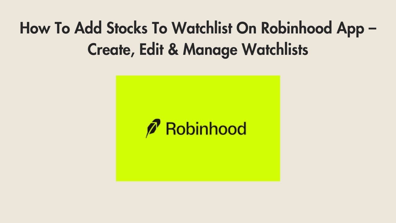 How To Add Stocks To Watchlist On Robinhood App &ndash; Create, Edit & Manage Watchlists
