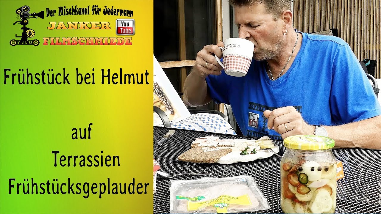 😎🍵😎🍵Fr&uuml;hst&uuml;ck bei Helmut auf Terrasse/Terrassien [ Fr&uuml;hst&uuml;cksgeplauder ]