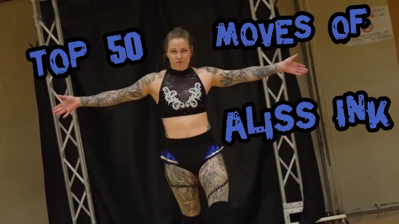 Top 50 Moves of Aliss Ink