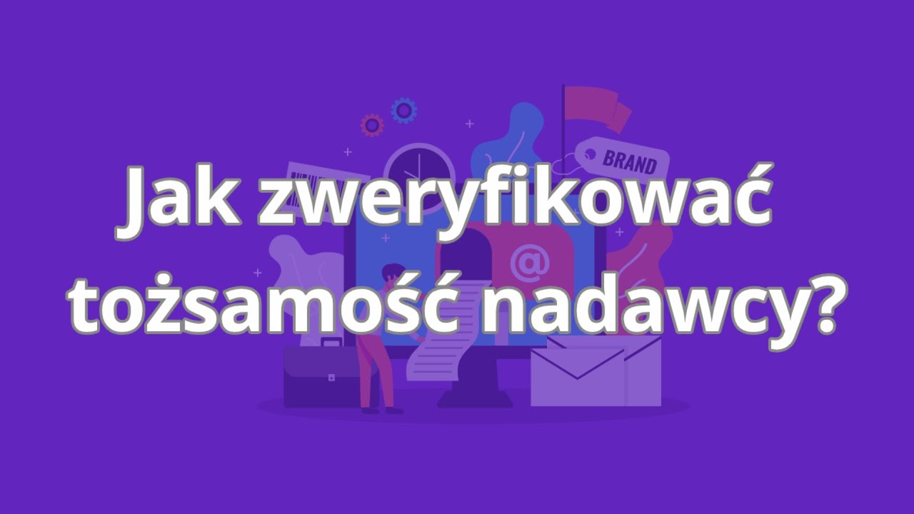 Kurs Skuteczny e-mail marketing od podstaw | Jak zweryfikować tożsamość nadawcy? | ▶strefakursow.pl◀