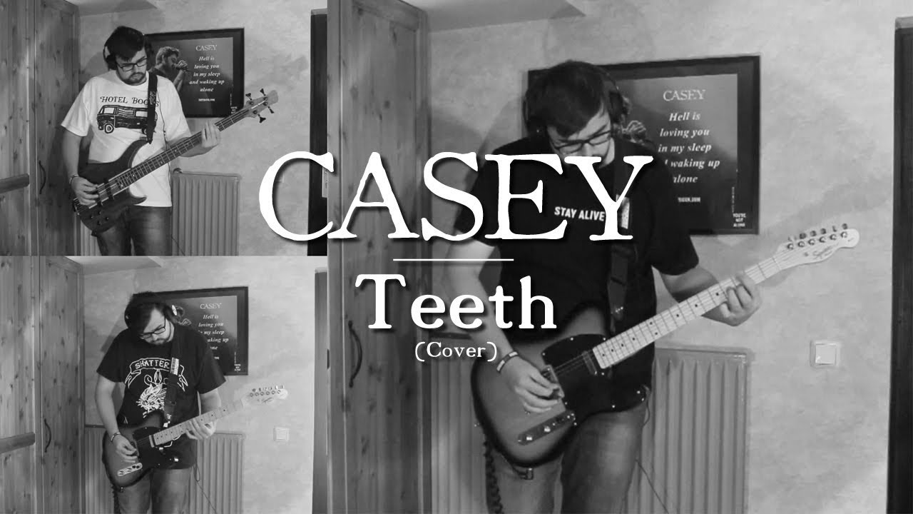 Casey - Teeth (Guitar/Bass Cover)