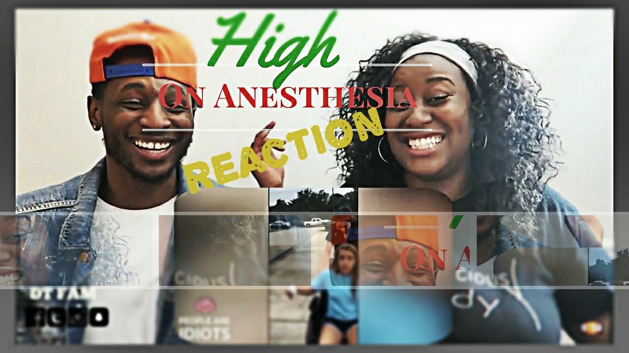 HIGH ON ANESTHESIA reaction