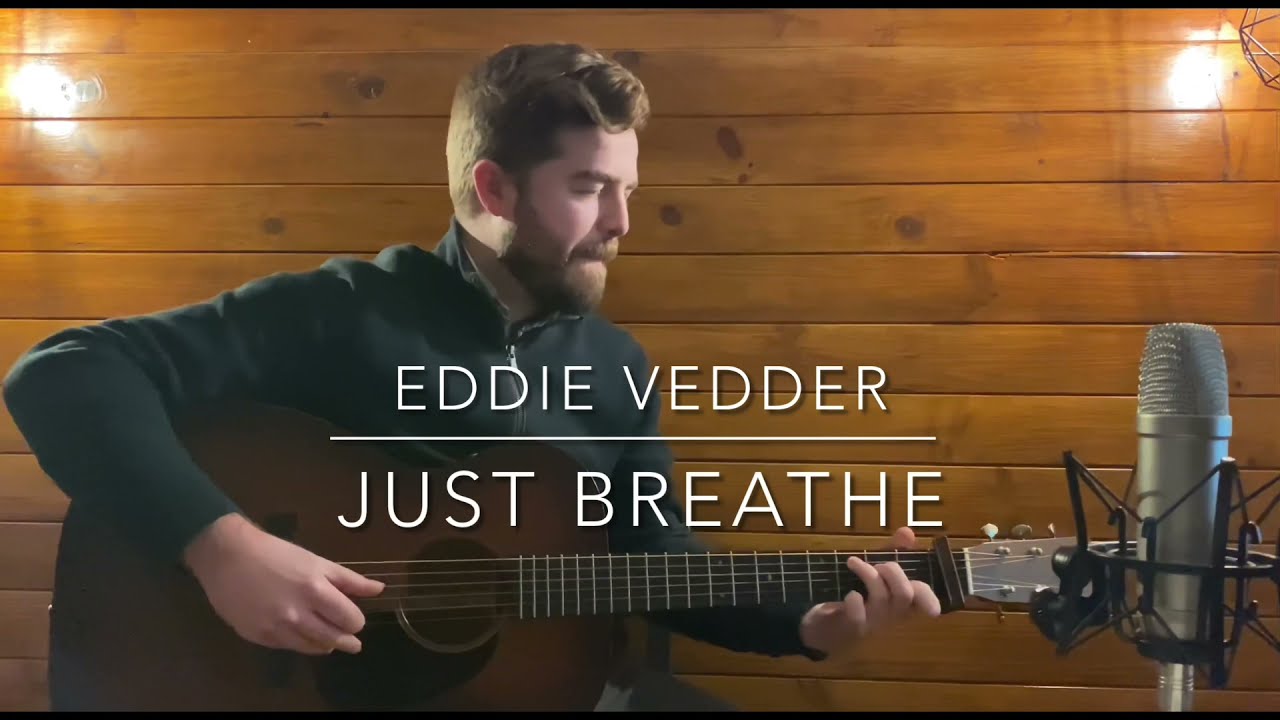 Just Breathe - Eddie Vedder / Pearl Jam (acoustic cover)