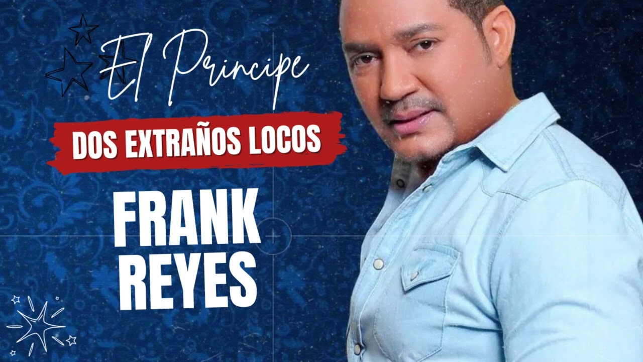 Frank Reyes | Dos Extraños (Merengue)