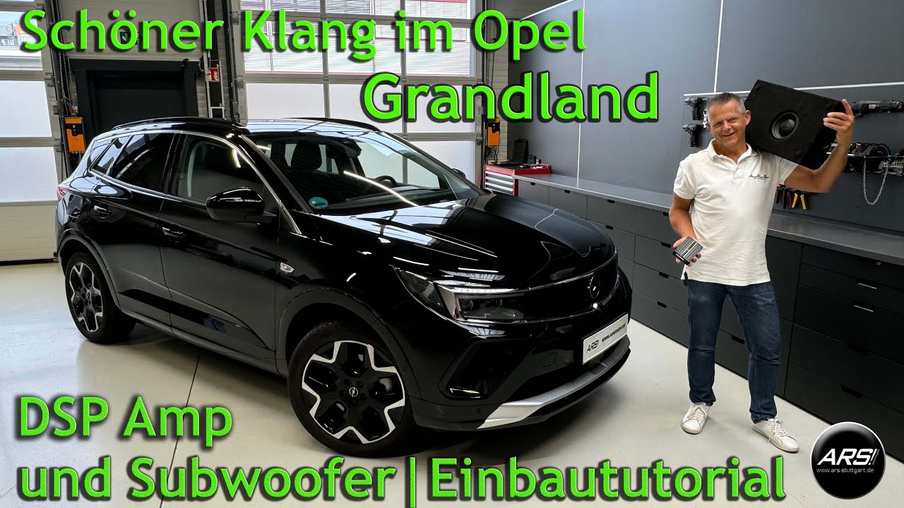 Soundsystem Upgrade Opel Grandland | dank DSP und Subwoofer toller Klang und schöner Bass | Tutorial