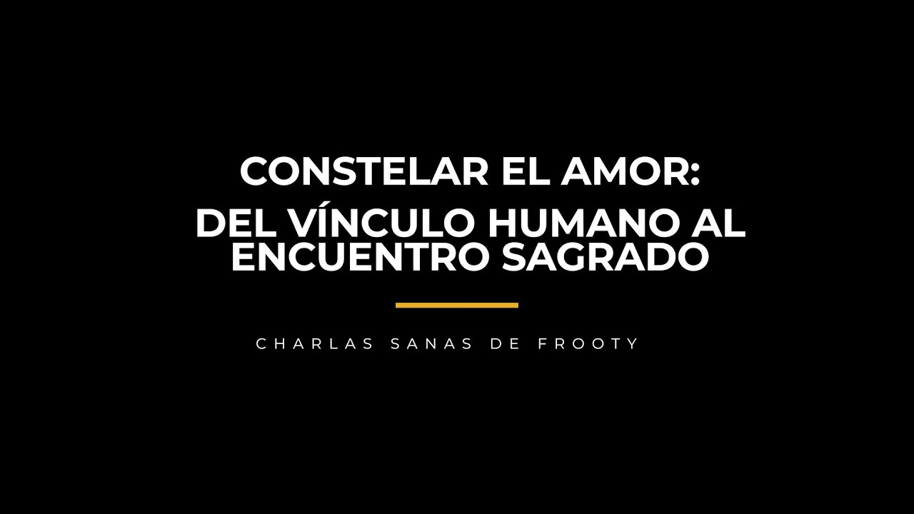 #002 - CONSTELAR EL AMOR: DEL VÍNCULO HUMANO AL ENCUENTRO SAGRADO.