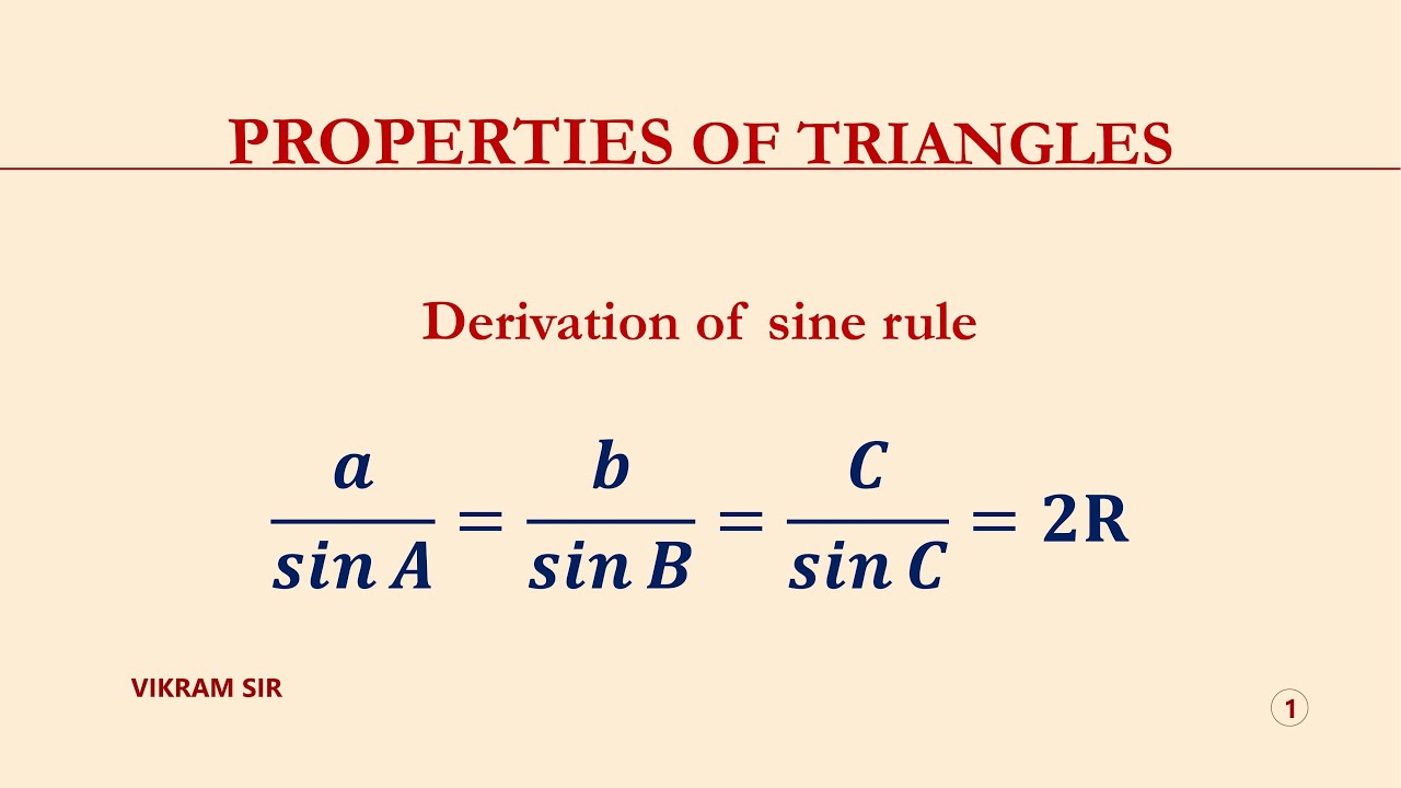 Properties of triangles| SINE RULE |LAW OF SINE | Trigonometry | Solution of Triangles | derivation