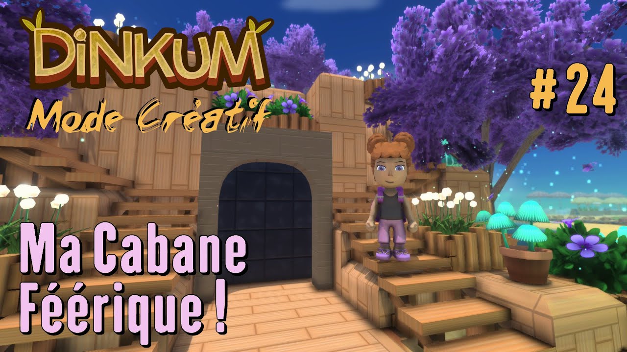 Dinkum - Mode Créatif #24 - Création de ma Cabane Féérique !