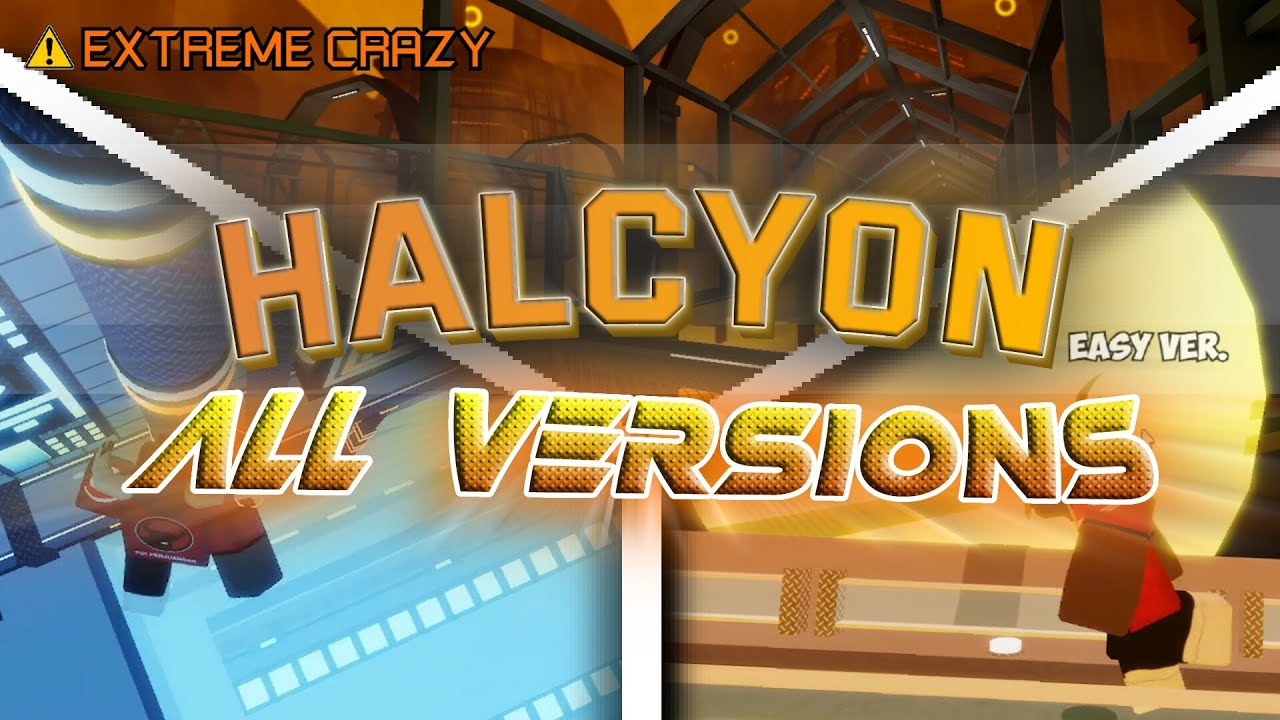 Halcyon(easy ver) ALL VERSIONS! V1 - V3 I FE2 Community Maps