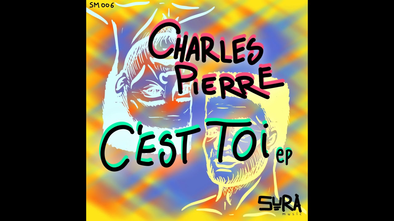 Charles Pierre - C'est Toi (Original Mix)