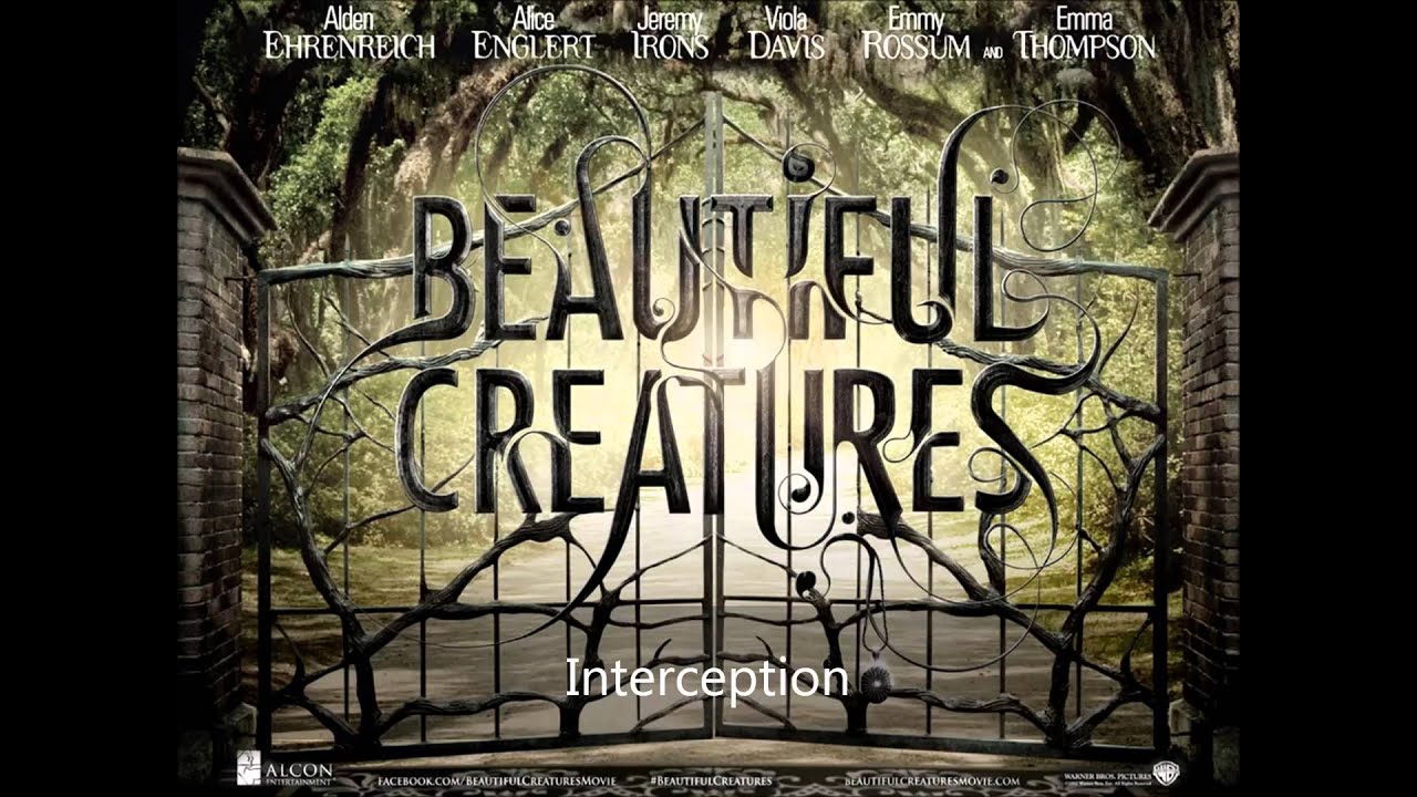 Beautiful Creatures Soundtrack- 1) Interception