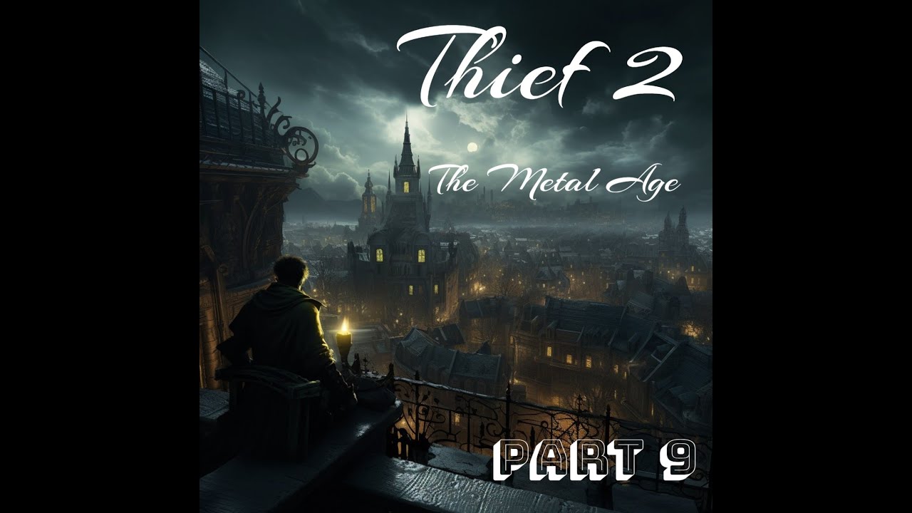 Thief 2 The Metal Age #9 NO MOUSE (SilentMike)