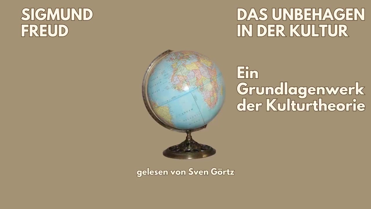 🎧 Das Unbehagen in der Kultur &ndash; Sigmund Freud | Kulturtheorie | H&ouml;rbuch | Gelesen von Sven G&ouml;rtz