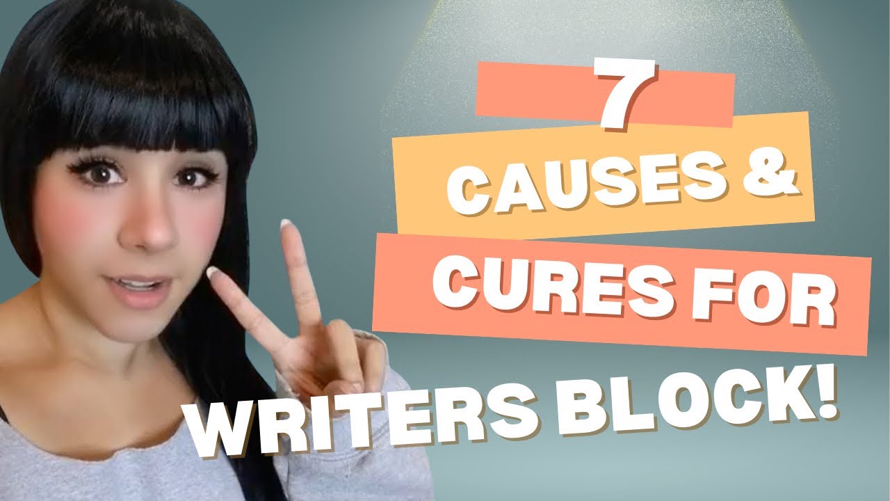 ❤How to Overcome Writers Block❤ 7 Causes & 7 Cures for Writers Block