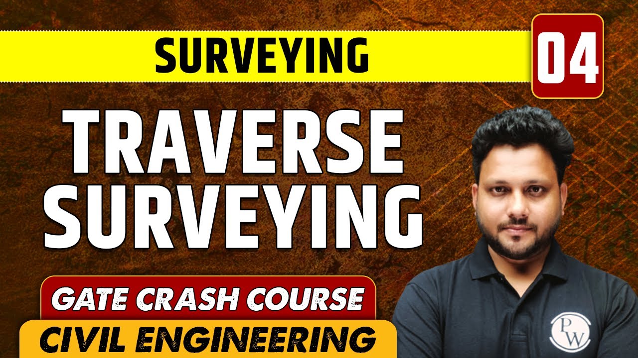 Surveying 04 | Traverse Surveying | CE | GATE | Crash Course