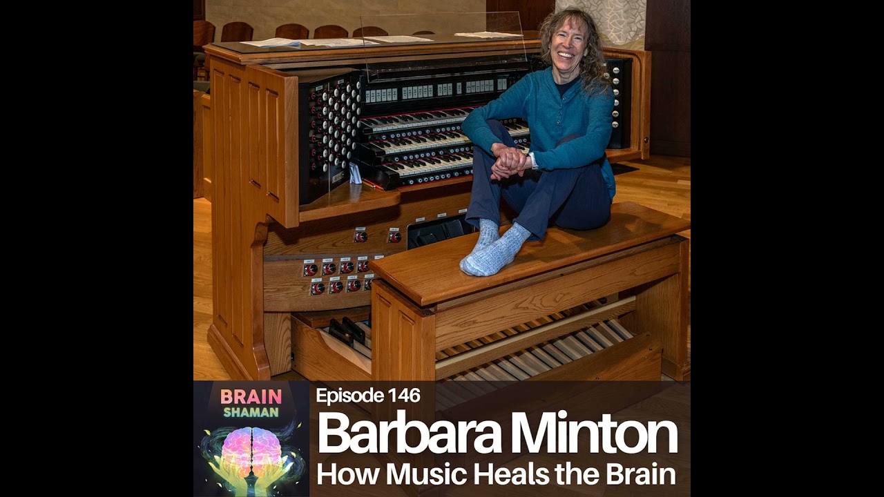 Barbara Minton: How Music Heals the Brain | Episode 146