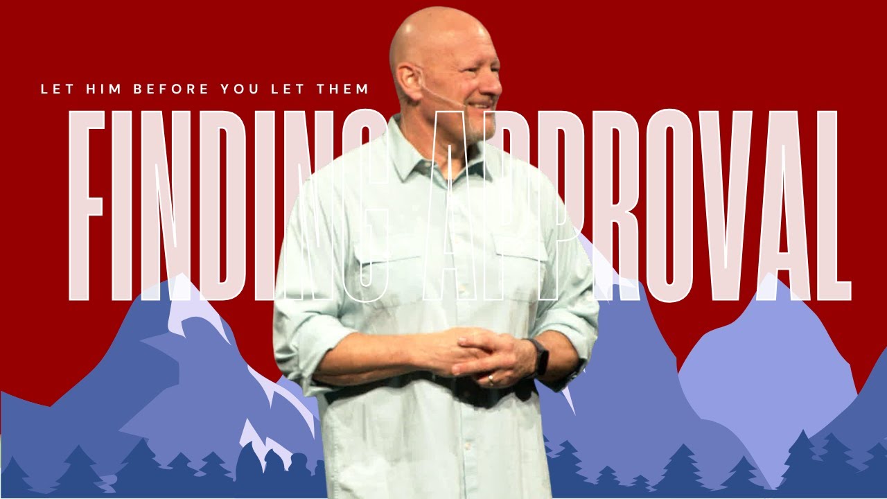 Finding Approval | Pastor Brett Carlson