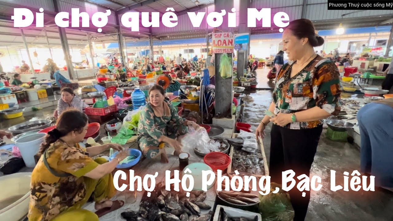 Đi Chợ quê với mẹ mua rất nhiều đồ _chợ Hộ Phòng ,Bạc Liêu @Phương Thuý Cuộc sống Mỹ