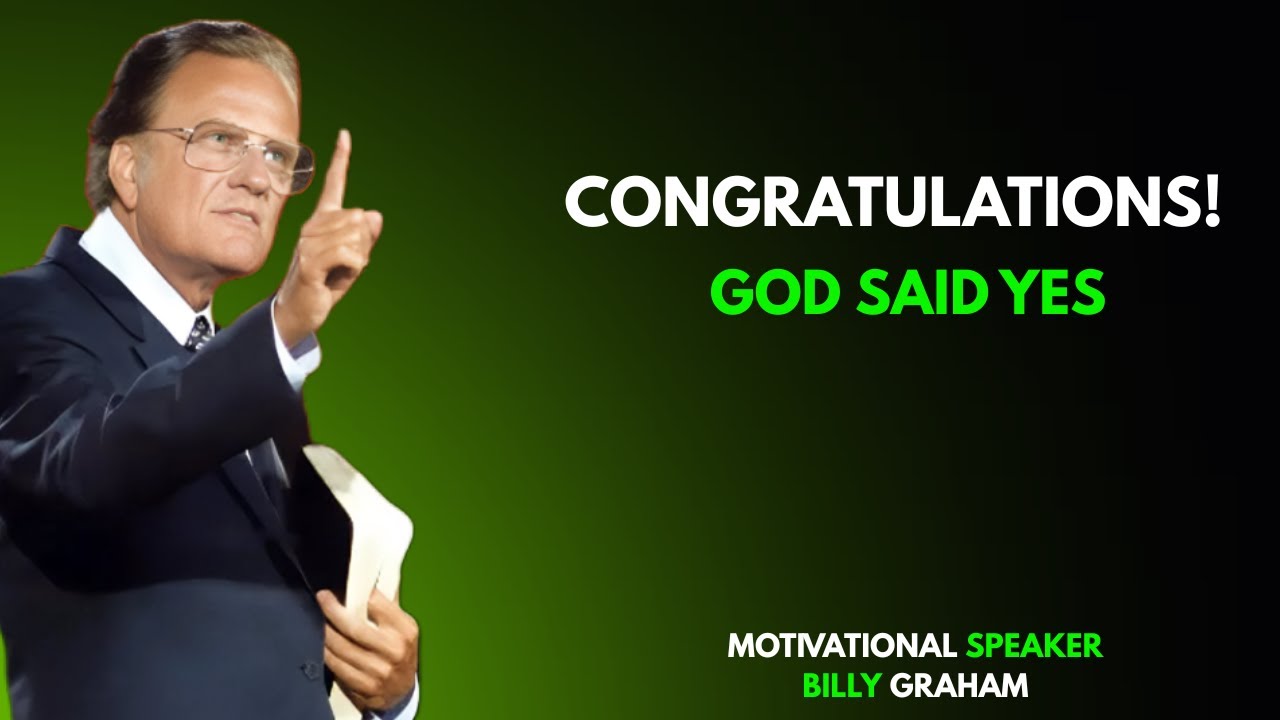 Congratulations! God Has Launched Your Season of Financial Breakthrough Billy Graham.
