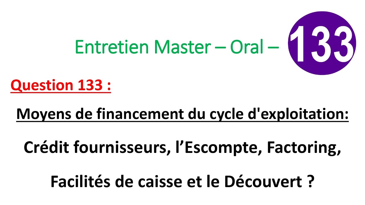 Entretien Master –Oral– Question 133: Moyens de financement du cycle d'exploitation ?