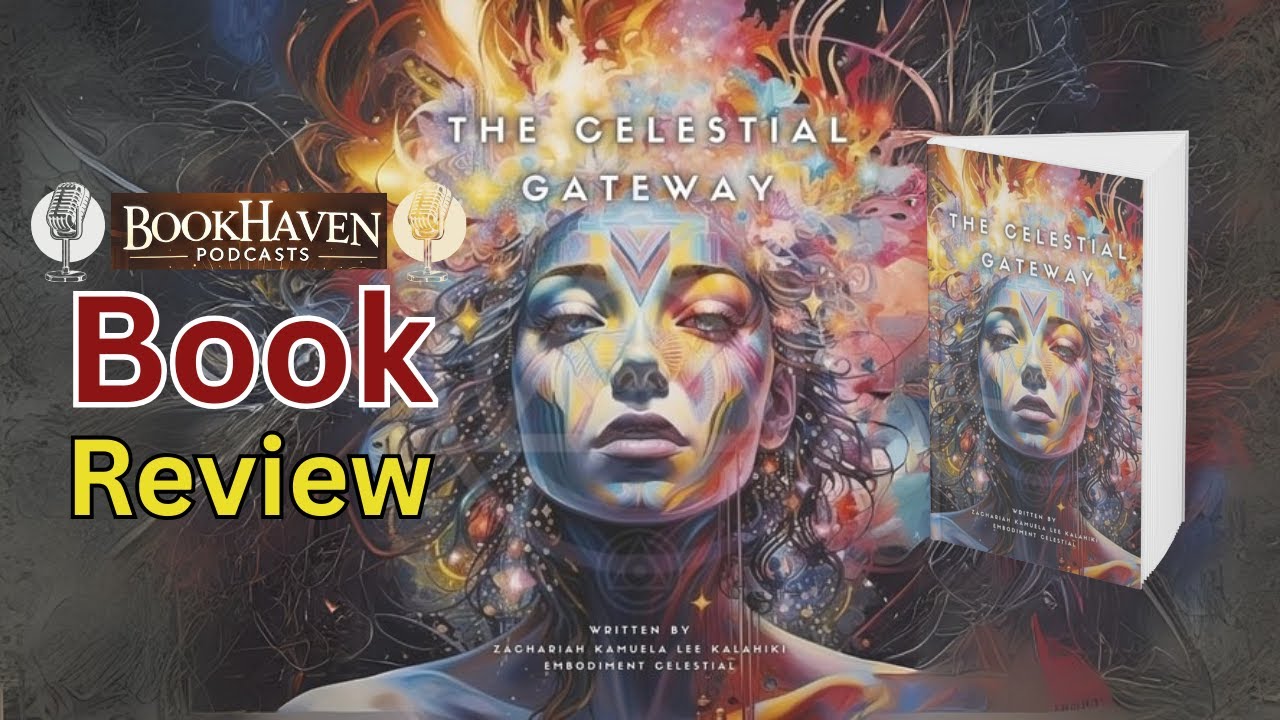 What Is The Celestial Gateway by Zachariah Kalahiki About? | BOOK Haven Podcasts