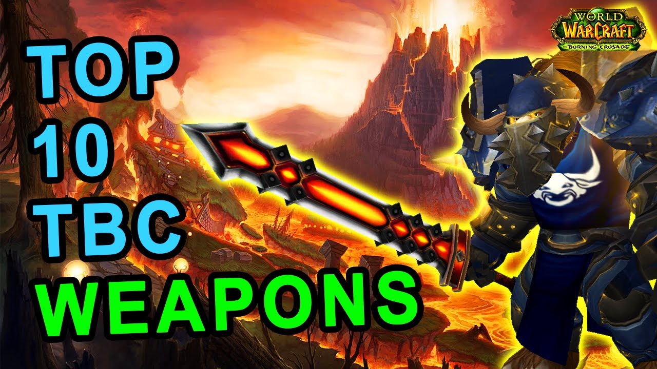 Top 10 Most Powerful Weapons From TBC