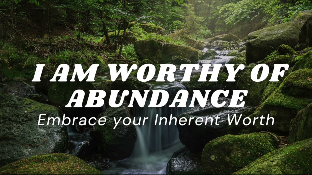 Hypnosis to be WORTHY OF ABUNDANCE | Embrace your inherent worth