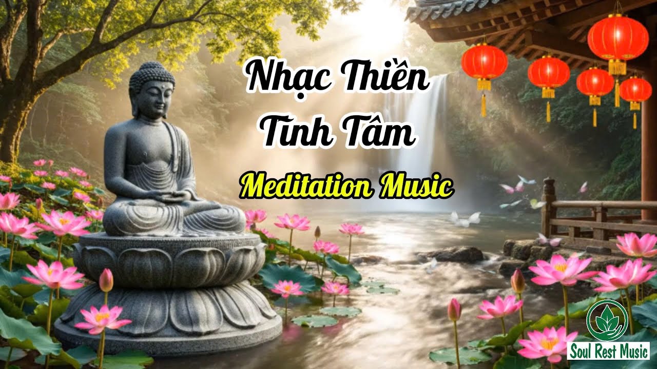Nhạc Phật Giáo sâu lắng - Tịnh Tâm An Lạc #nhacthien #nhạcphậtgiáo#meditationmusic