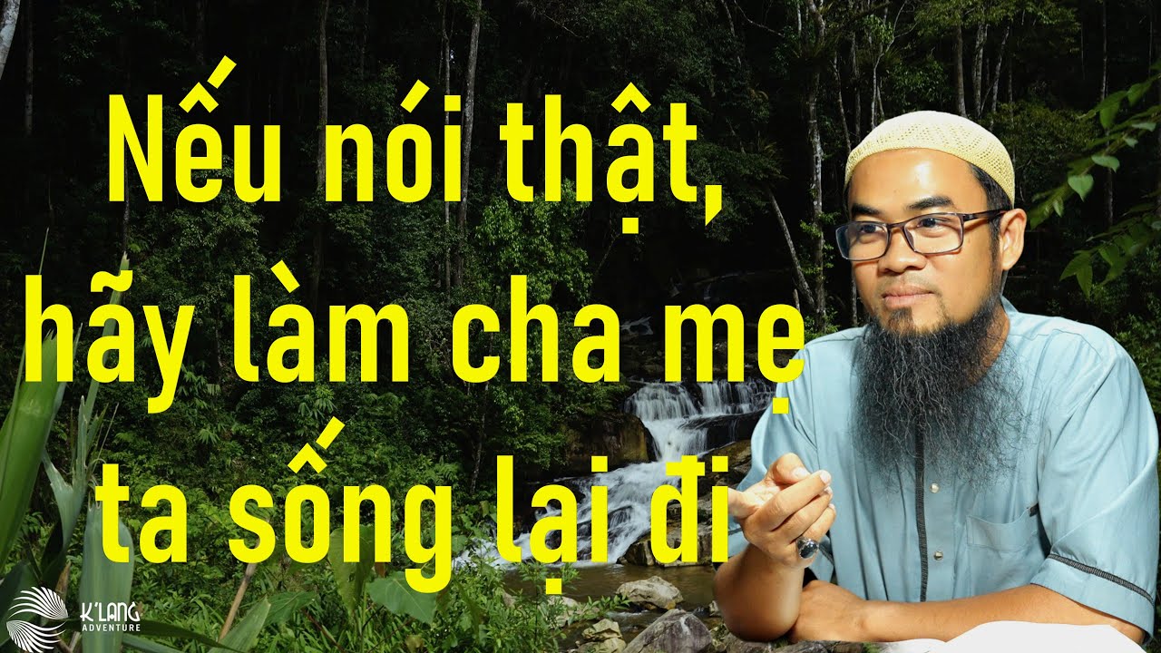 Nếu nói thật, hãy làm cha mẹ ta sống lại đi - If that's true, then bring my parents back to life!