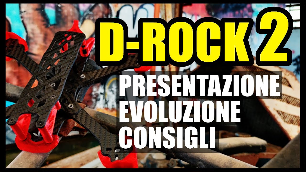D-ROCK 2 // PRESENTAZIONE CONSIGLI COMPONENTI E BUILD DEL FRAME ITALIANO V2 PER DRONI FPV FREESTYLE