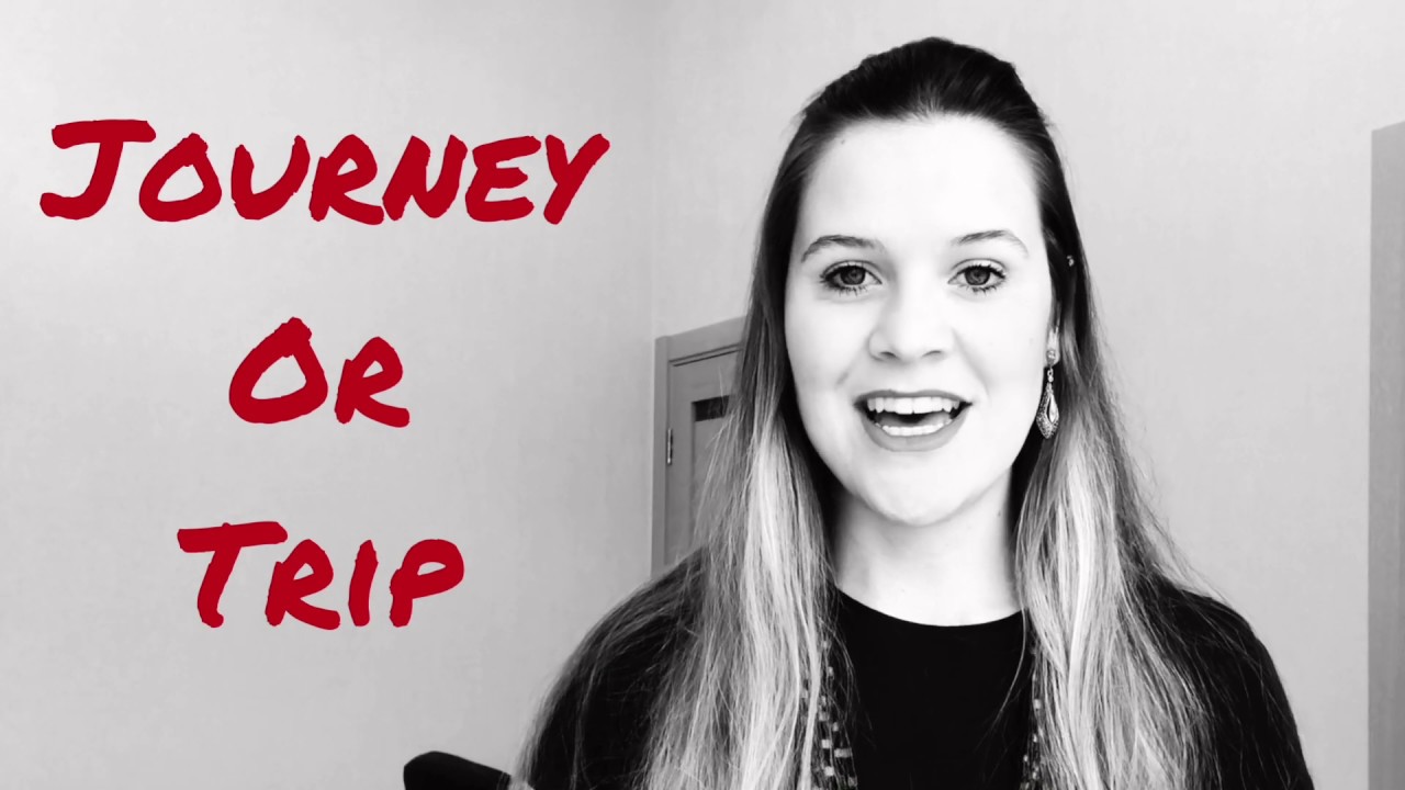 Which one? School journey or school trip?