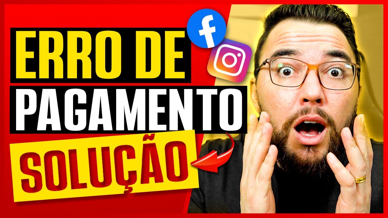 ERRO DE PAGAMENTO INSTAGRAM E FACEBOOK ADS 2026 (SOLUÇÃO)