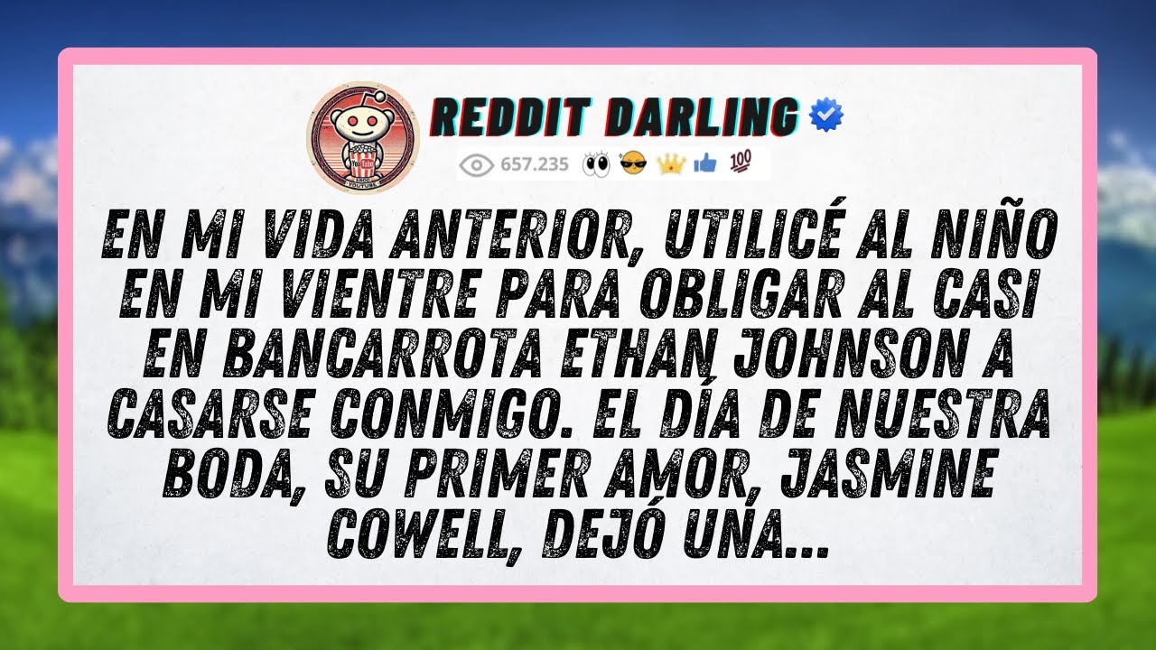 En mi vida anterior, utilicé al niño en mi vientre para obligar al casi en bancarrota Ethan...