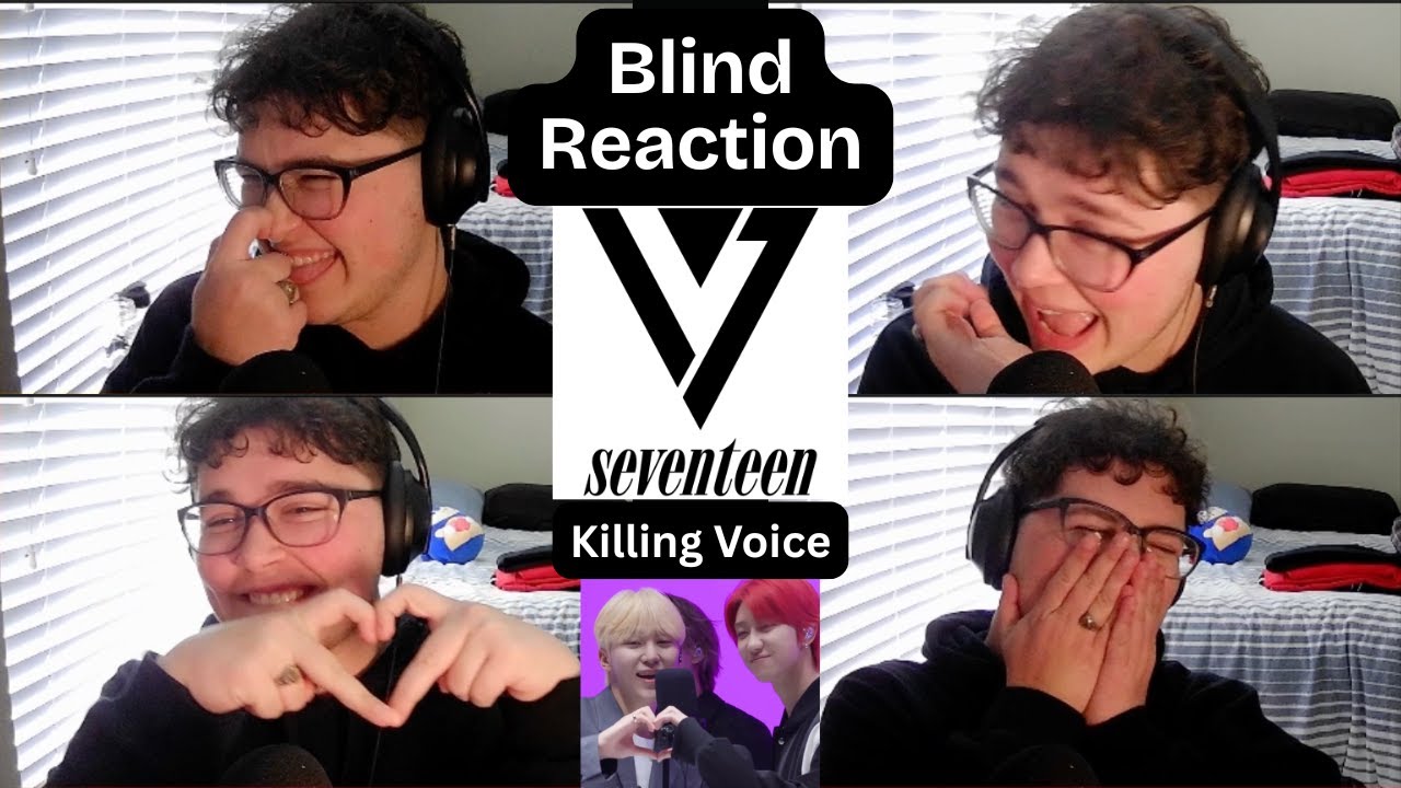Blind Reacting to K-Pop (Seventeen Killing Voice)