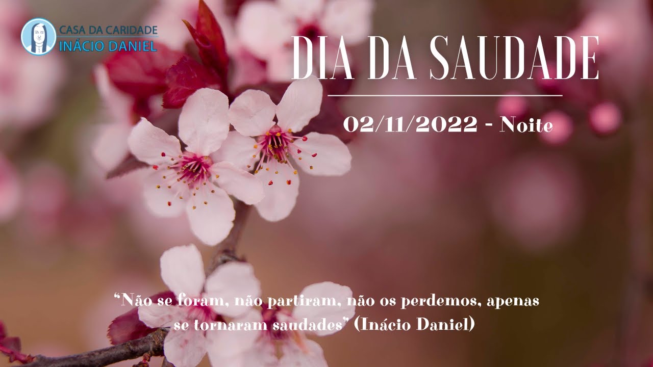 Dia da Saudade - 2/11/2022 - Noite
