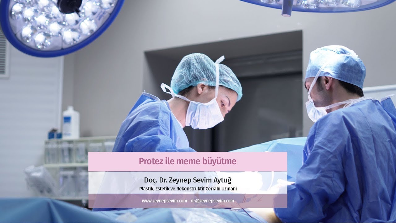 Protez ile meme büyütme ameliyatı - Doç. Dr. Zeynep Sevim