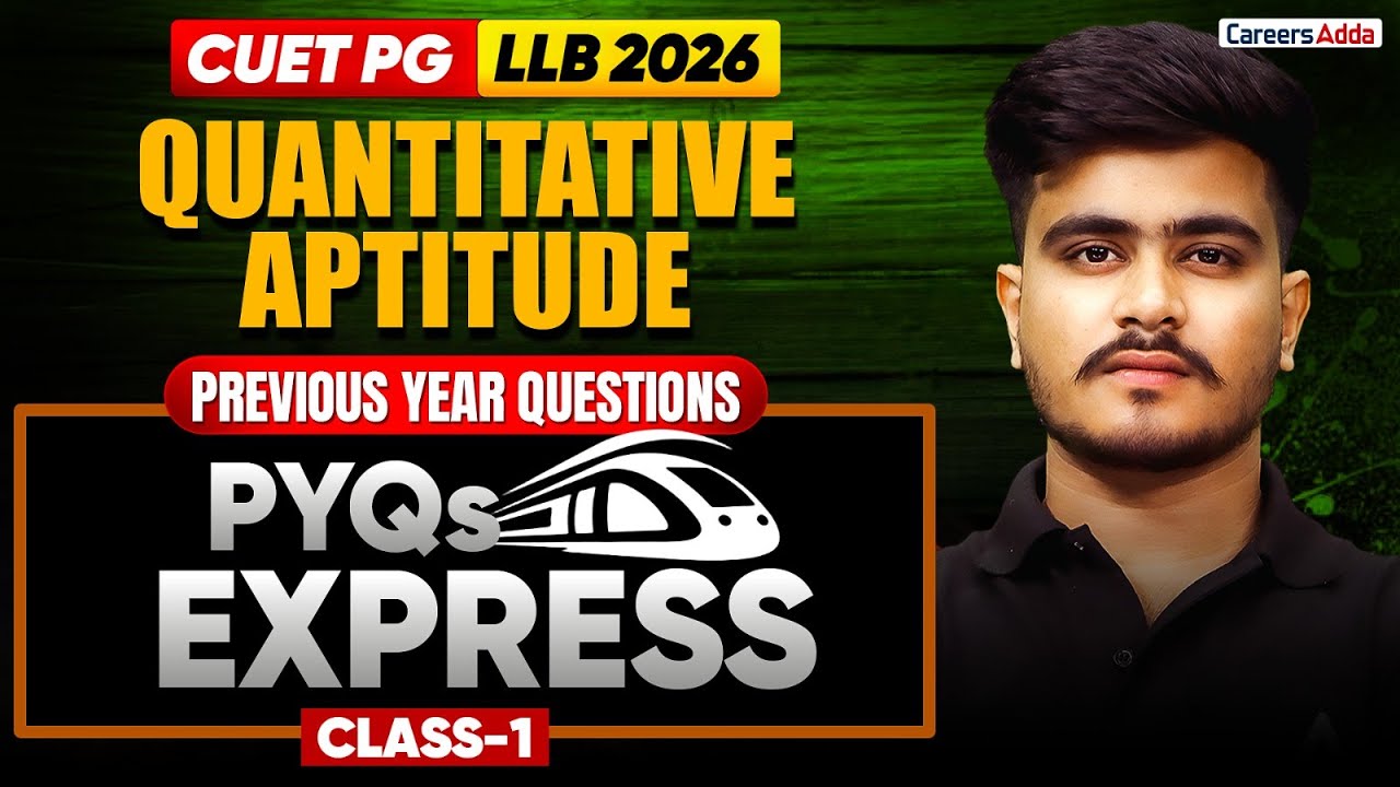 CUET PG LLB 2026 Quantitative Aptitude | Quants PYQs Class 1 For Law Entrance Prep | PYQs Express