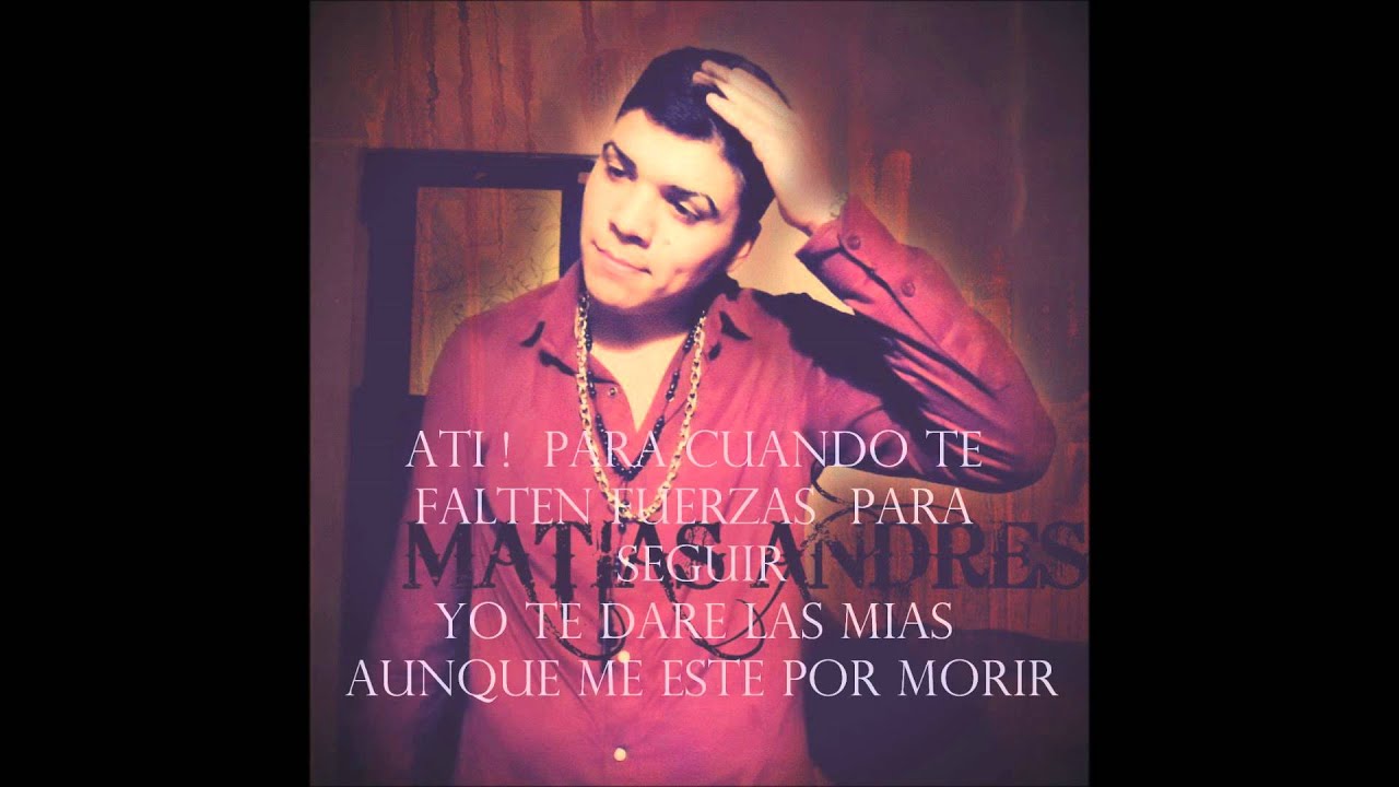 NUNCA TE VOY A DEJAR - Matias Andres