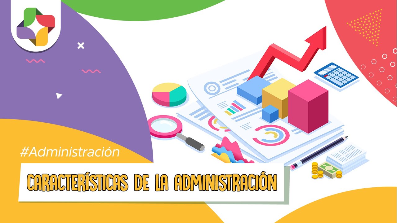 Características de la Administración | Educatina