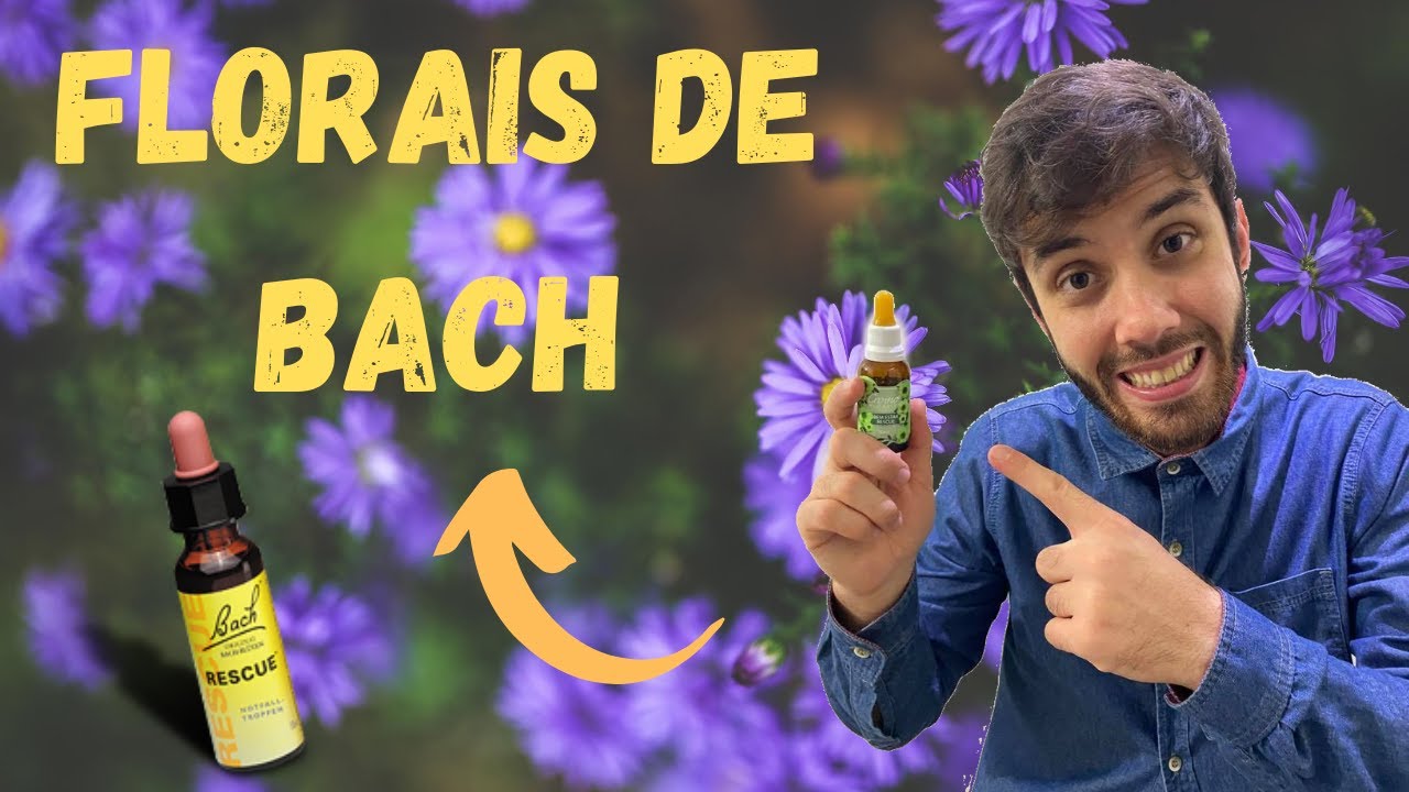 FLORAIS DE BACH - O que é? Para quê SERVE? FUNCIONA Mesmo?