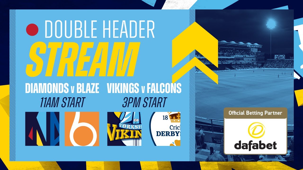Live Stream Double Header - Northern Diamonds v The Blaze & Yorkshire Vikings v Derbyshire Falcons