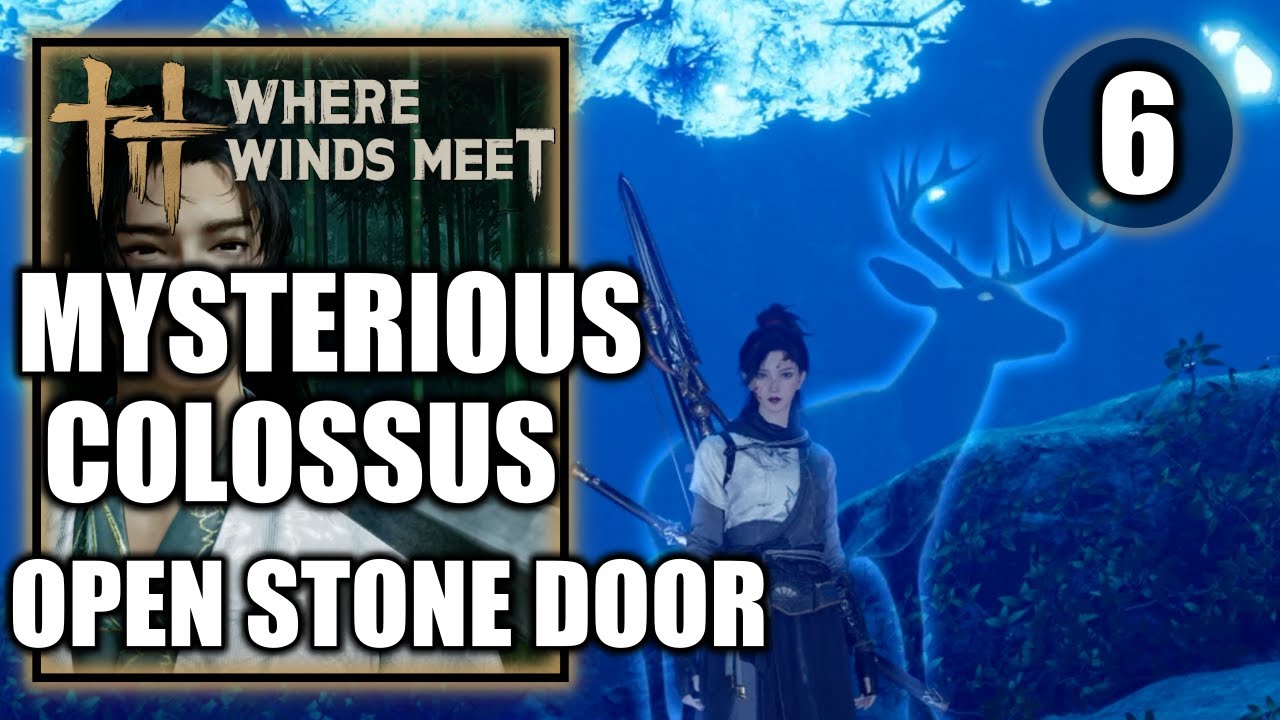 Where Winds Meet - Unknown Mysterious Colossus, Open Stone Door & Meridian Touch Walkthrough Part 6