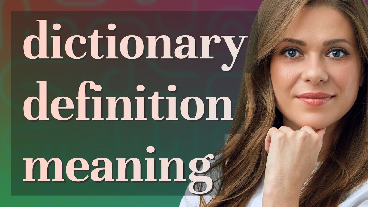 Dictionary definition | meaning of Dictionary definition