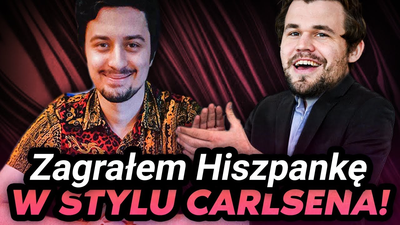Agresywna PARTIA HISZPAŃSKA w stylu CARLSENA!
