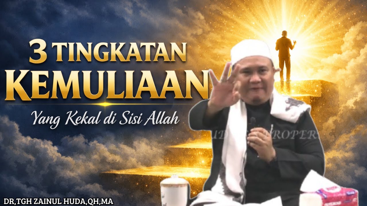 3 TINGKATAN KEMULIAAN YANG KEKAL DISISI ALLAH🔴Siapa yang Paling Mulia di Sisi Allah?