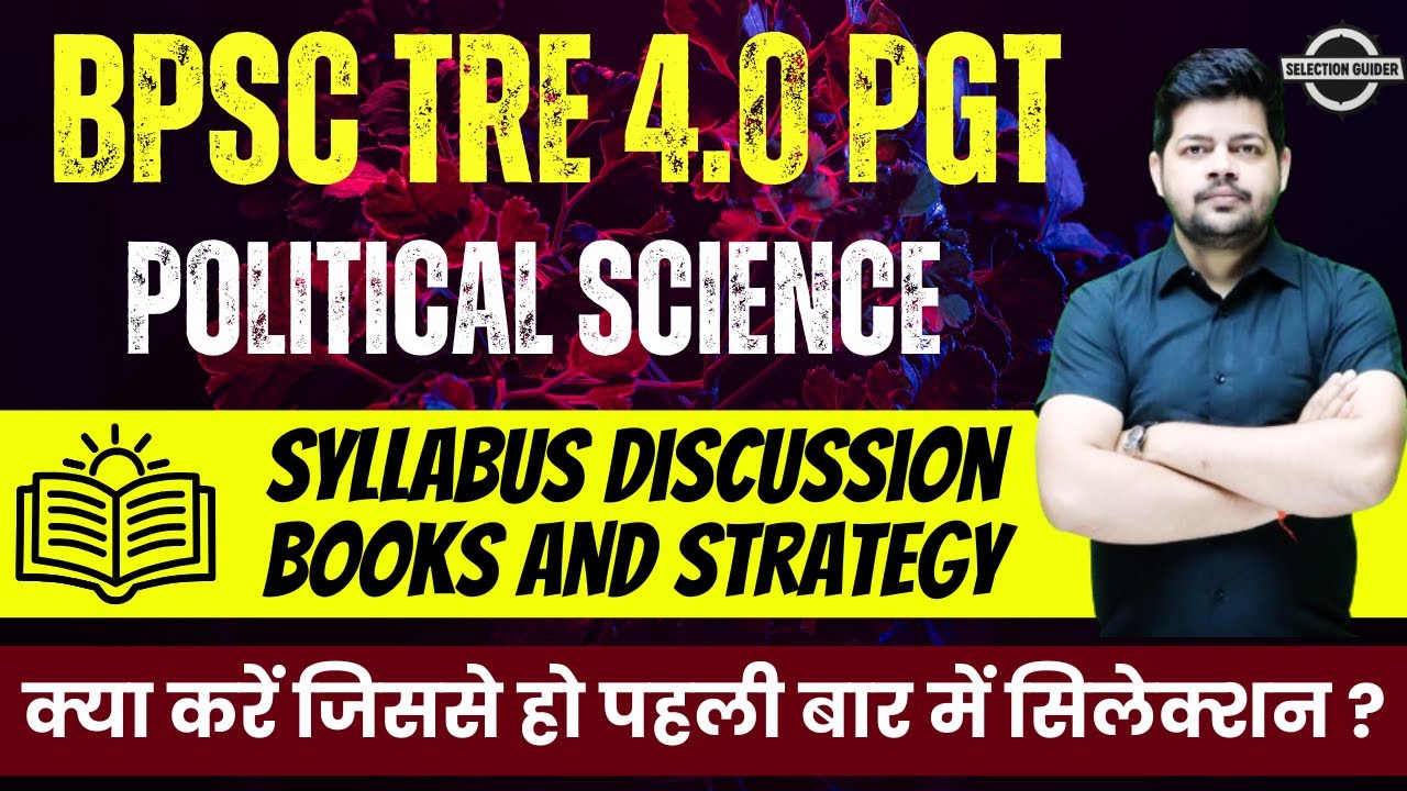 BPSC TRE 4.0 PGT Polity Syllabus | BPSC TRE 4.0 Syllabus Strategy for Political Science PGT Exam