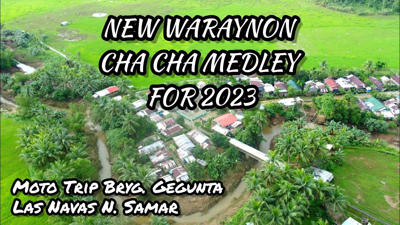 NEW 2023 CHA CHA MEDLEY WARAY MUSIC | MOTO TRIP, BRGY GEGUINTA LAS NAVAS N. SAMAR