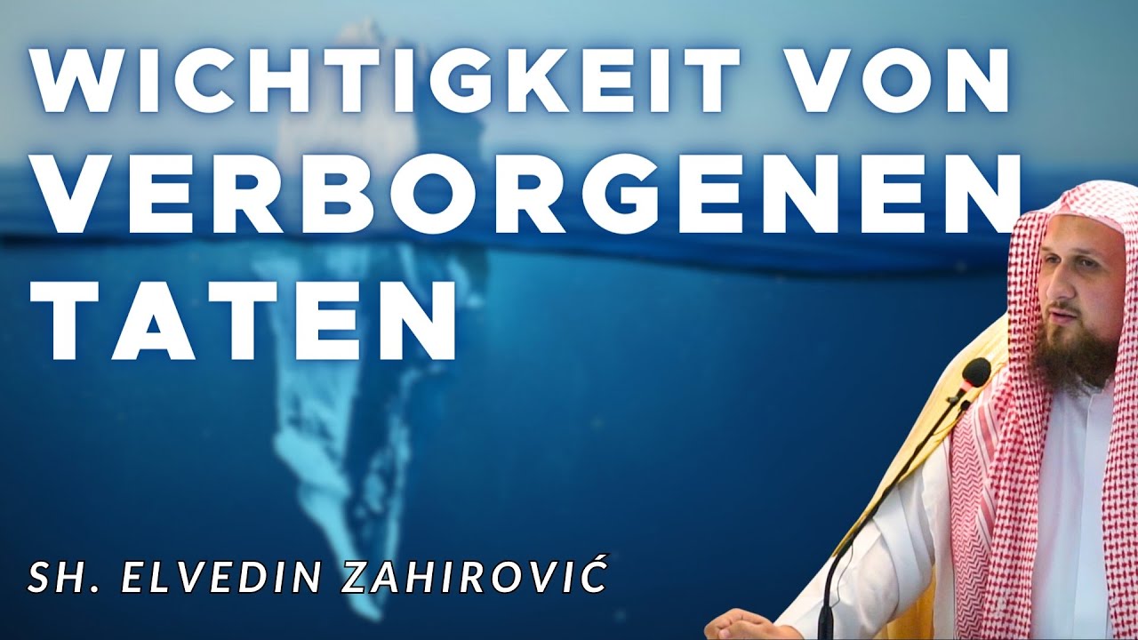 Wichtigkeit Von Verborgenen Taten - Khutba - Shaikh Elvedin Zahirović