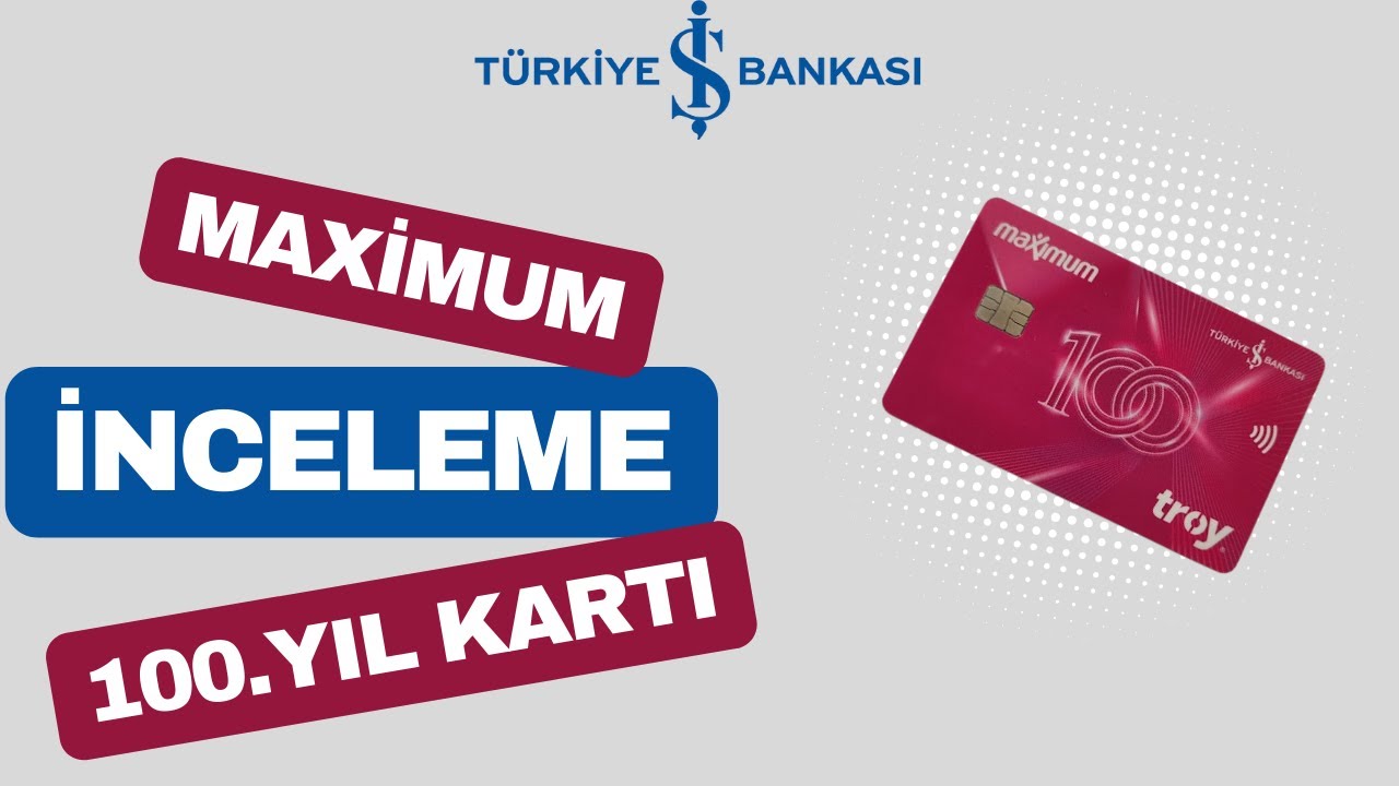 İş Bankası Maximum 100.Yıl Kredi Kartı