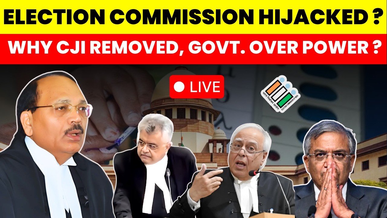 ELECTION COMMISSION HIJACKED ? ELECTION UNDER GOVT. CONTROL....WHY CJI REMOVED ?#supremecourtofindia